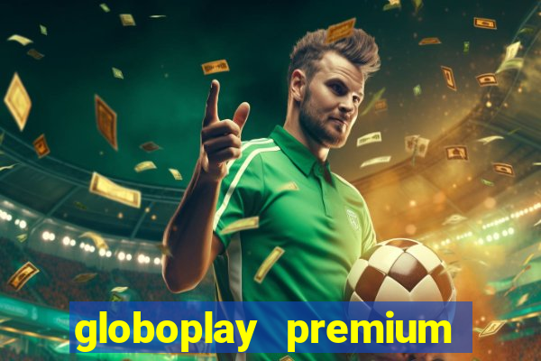 globoplay premium mod apk